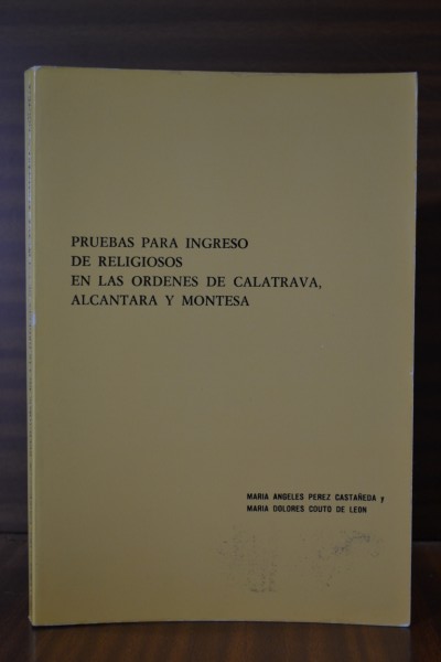 PRUEBAS PARA INGRESO DE RELIGIOSOS EN LAS RDENES DE CALATRAVA, ALCNTARA Y MONTESA